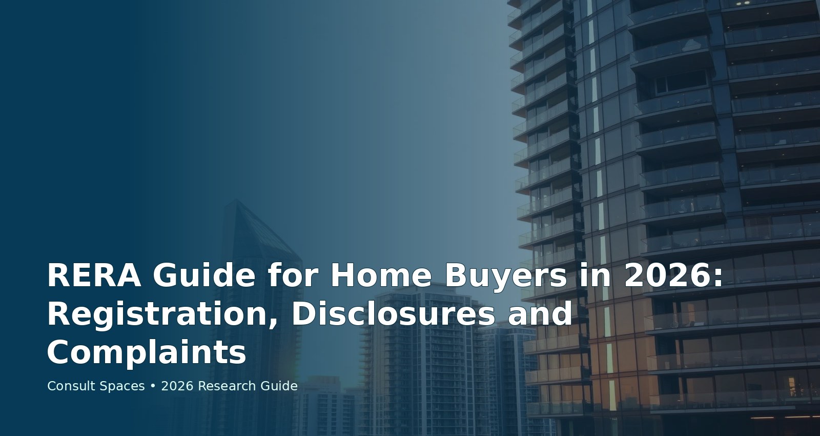 RERA Guide for Home Buyers in 2026: Registration, Disclosures and Complaints
